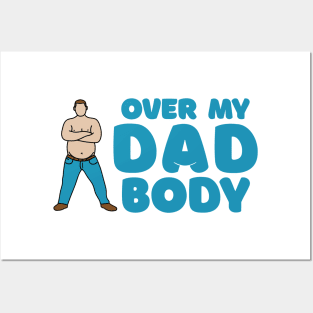 Over My Dad Body Posters and Art